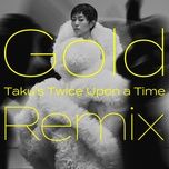 gold -mata au hi made- (taku's twice upon a time remix) - utada hikaru