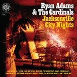 dear john - ryan adams & the cardinals, norah jones