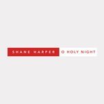 o holy night - shane harper