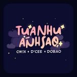 tua nhu anh sao - cm1x, d’cee, dobao