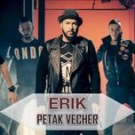 petak vecher - erik