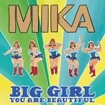 big girl (you are beautiful) (tom middleton remix) - mika