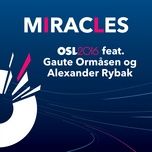 miracles - oslo 2016, alexander rybak, gaute ormasen
