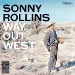 come, gone (album version - (alternate take)) - sonny rollins