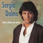 esa chica es mia - sergio dalma