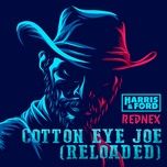 cotton eye joe (reloaded) - harris & ford, rednex