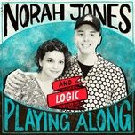 fade away (from norah jones is playing along podcast) - norah jones, logic