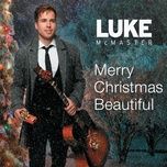 merry christmas, beautiful (feat. jim brickman) - luke mcmaster, jim brickman