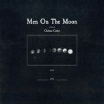 men on the moon - chelsea cutler