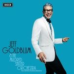 my baby just cares for me (live) - jeff goldblum & the mildred snitzer orchestra, haley reinhart