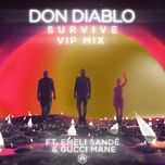 survive (vip mix) - don diablo, emeli sande, gucci mane