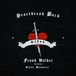 heartbreak back (r3hab remix) - frank walker, r3hab, riley biederer