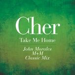 take me home (john morales m+m classic mix instrumental) - cher