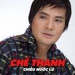 chieu nuoc lu - che thanh