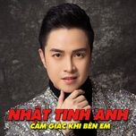 cam giac khi ben em - nhat tinh anh