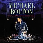 said i loved you but i lied (bolton live! royal albert hall, london) - michael bolton