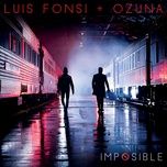 imposible - luis fonsi, ozuna