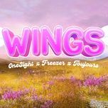 wings - freezeer, onesight, toujours