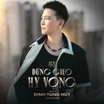 dung gieo hy vong - dinh tung huy, acv