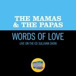 words of love (live on the ed sullivan show, december 11, 1966) - the mamas & the papas