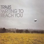 writing to reach you - travis