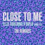 close to me (zeds dead remix) - ellie goulding, diplo, swae lee
