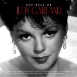 you made me love you/for me and my gal/the trolley song (medley) - judy garland