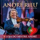 a loja do mestre andre (live) - andre rieu, johann strauss orchestra