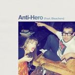 anti-hero - taylor swift, bleachers