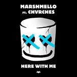 here with me - marshmello, chvrches