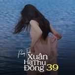 xuan ha thu dong 39 (lofi) - phuong thanh