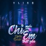 chi muon ben em that gan (zenky remix) - yling, xam, zenky