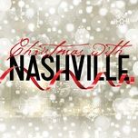 celebrate me home - nashville cast, clare bowen, connie britton, will chase, charles esten, jonathan jackson, sam palladio, hayden panettiere, aubrey peeples, chaley rose, lennon & maisy