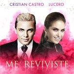 me reviviste - cristian castro, lucero