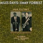 oh lady, be good (live - instrumental) - miles davis, jimmy forrest
