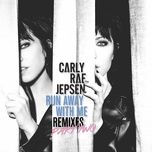 run away with me (ayokay remix) - carly rae jepsen