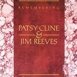 i fall to pieces (album version (manufactured duet)) - patsy cline, jim reeves