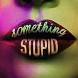 something stupid (jonas blue vip mix) - jonas blue, awa