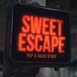sweet escape (pep & rash remix) - alesso, sirena
