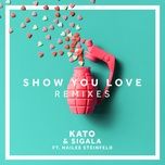 show you love (mj cole remix) - kato, sigala, hailee steinfeld