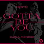 gotta be you - nervo, carla monroe