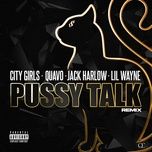 pussy talk (remix) - city girls, quavo, lil wayne, jack harlow