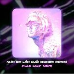 nhin em lan cuoi (son2m remix) - yuki huy nam, dj son2m