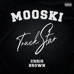 track star (remix) - mooski, chris brown