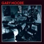 still got the blues - gary moore