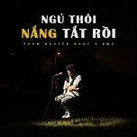 ngu thoi, nang tat roi - pham nguyen ngoc, bmz