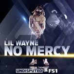 no mercy - lil wayne