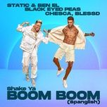 shake ya boom boom (spanglish) - static & ben el, chesca, blessd, black eyed peas
