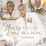 thuan long tat can bien dong - thanh hung