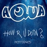 how r u doin? - aqua